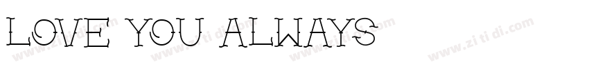 Love you always字体转换